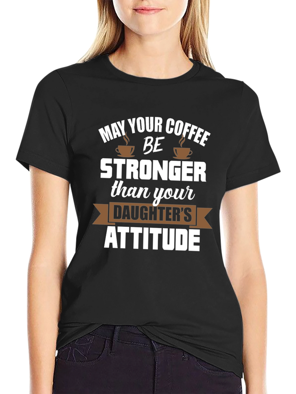 Coffee Stronger Than Daughter Attitude Tee