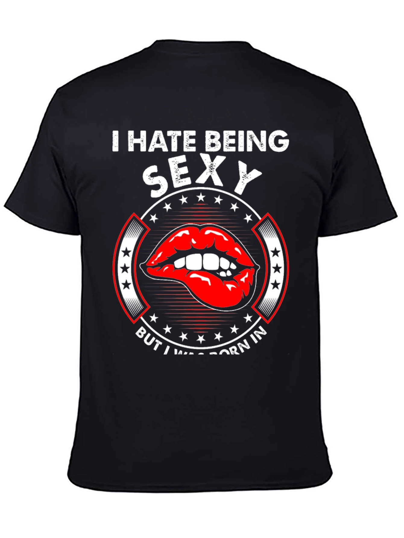 Funny I Hate Being Sexy Graphic T-Shirt