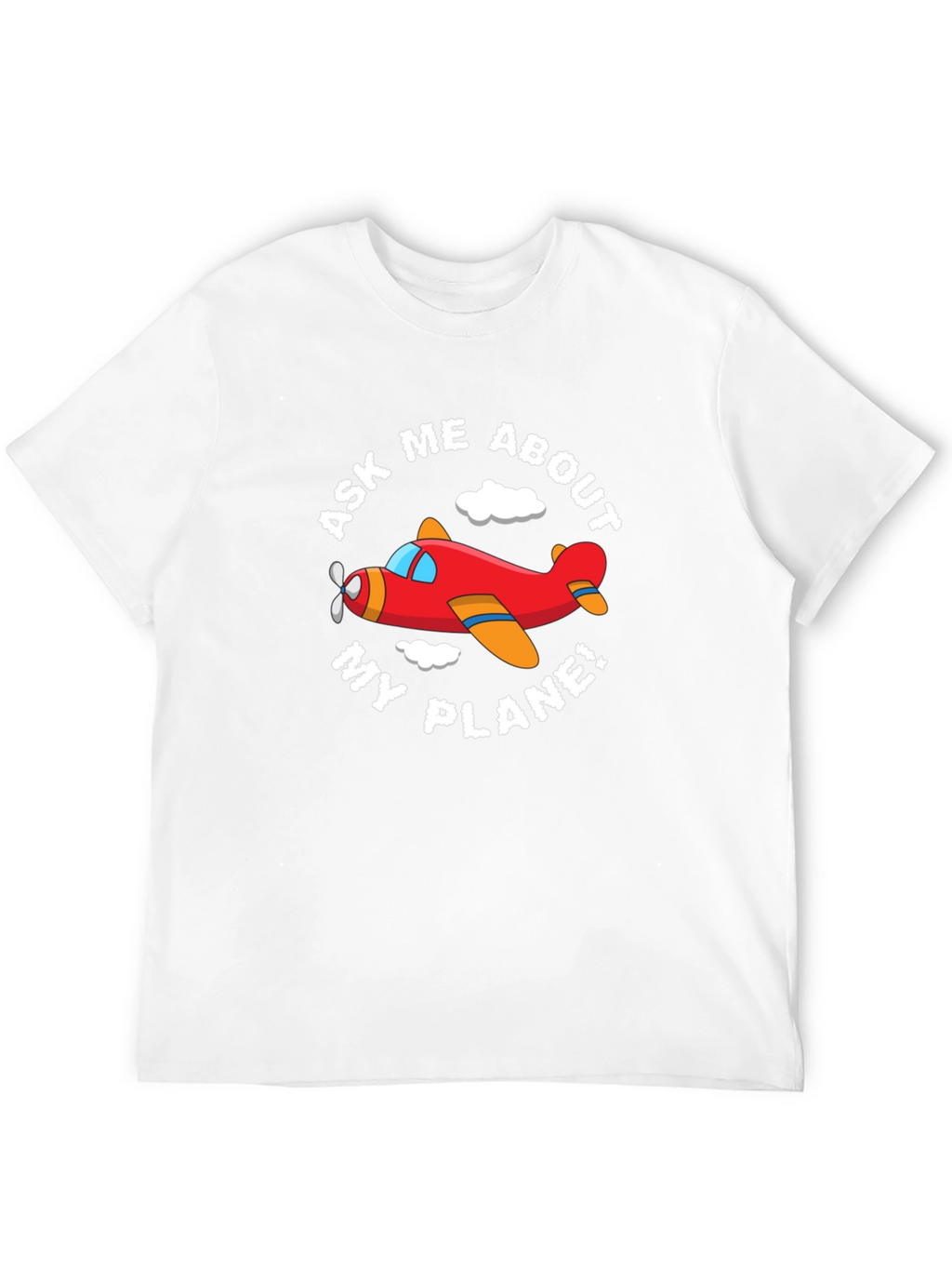 Ask Me About My Plane! Funny Airplane T-Shirt