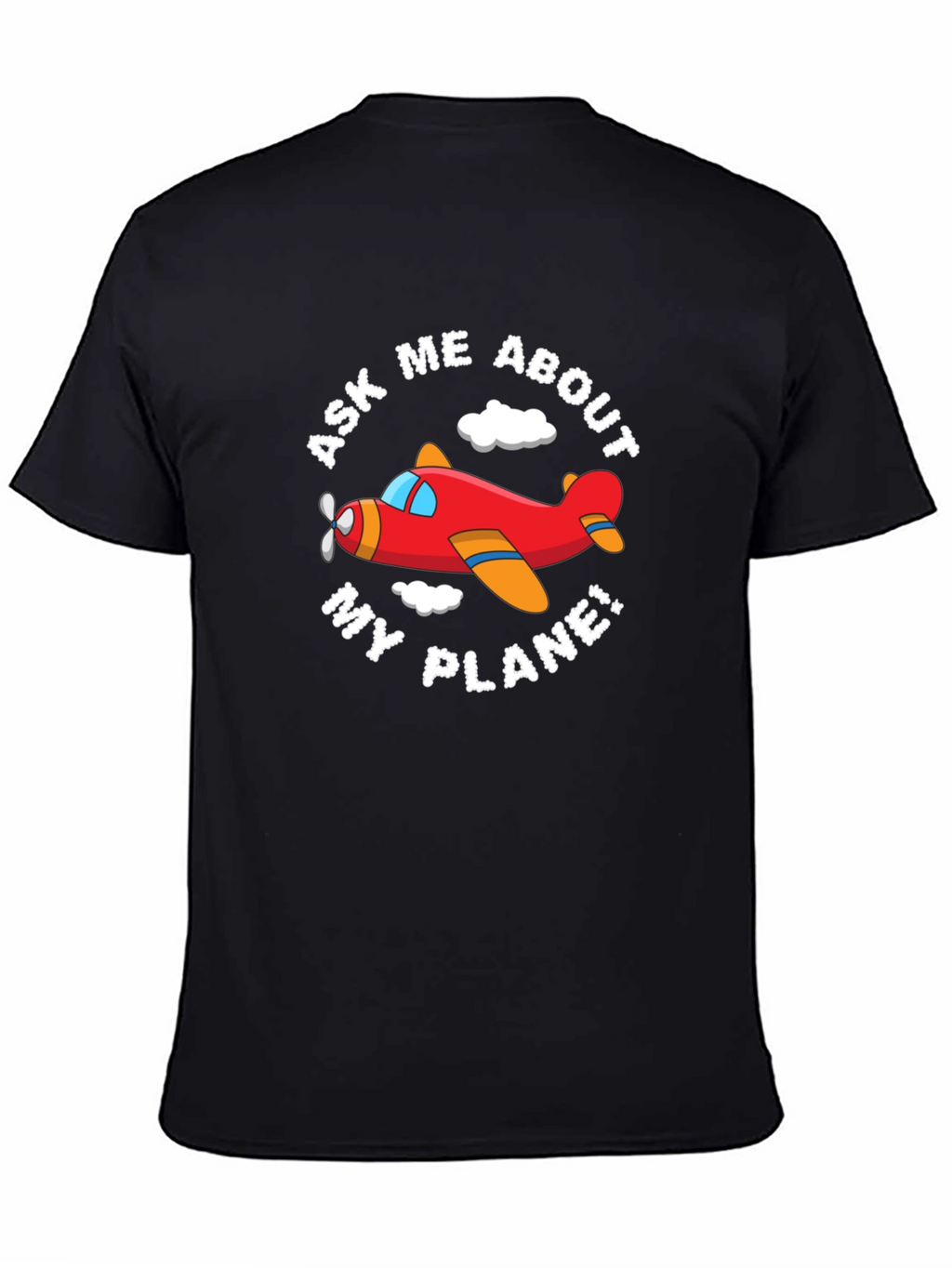 Ask Me About My Plane! Funny Airplane T-Shirt