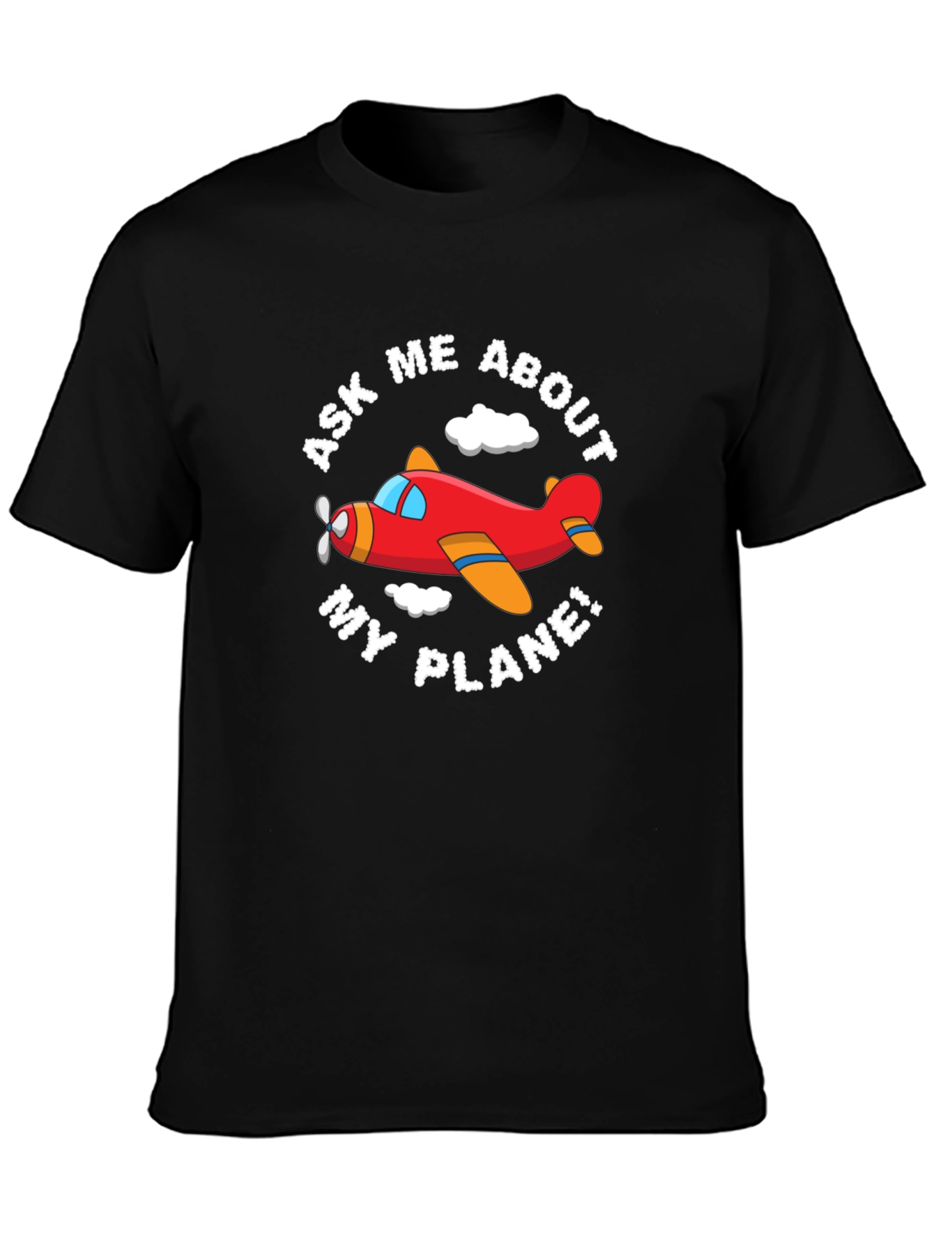 Ask Me About My Plane! Funny Airplane T-Shirt