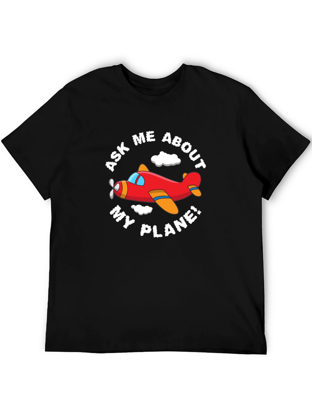Ask Me About My Plane! Funny Airplane T-Shirt