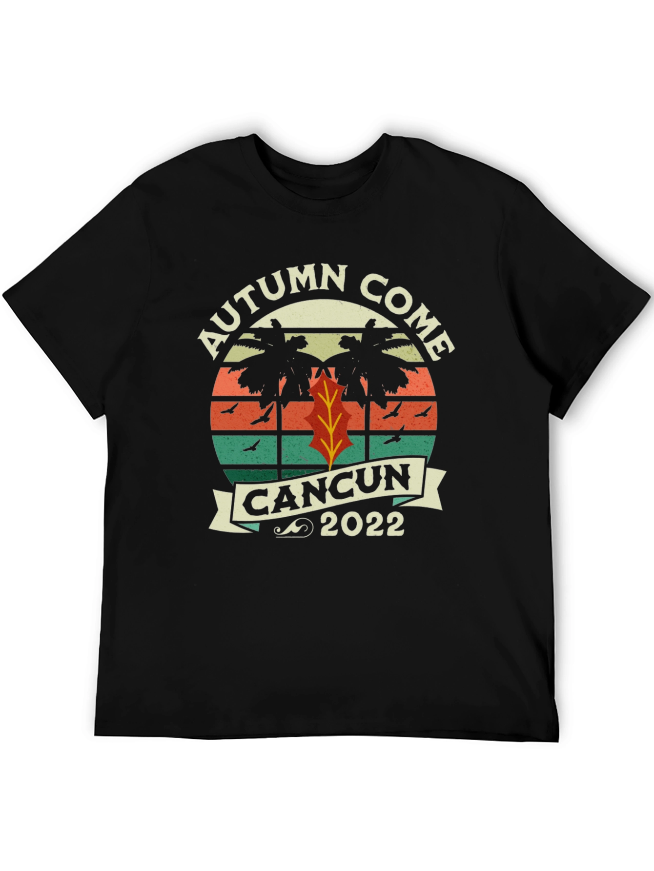 Autumn Come Cancun 2022 T-Shirt