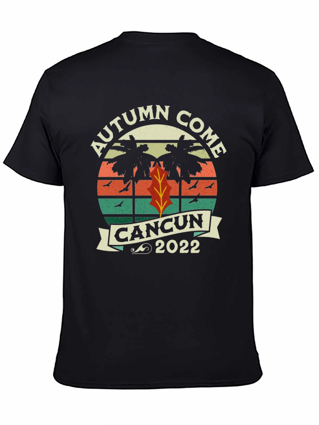 Autumn Come Cancun 2022 T-Shirt
