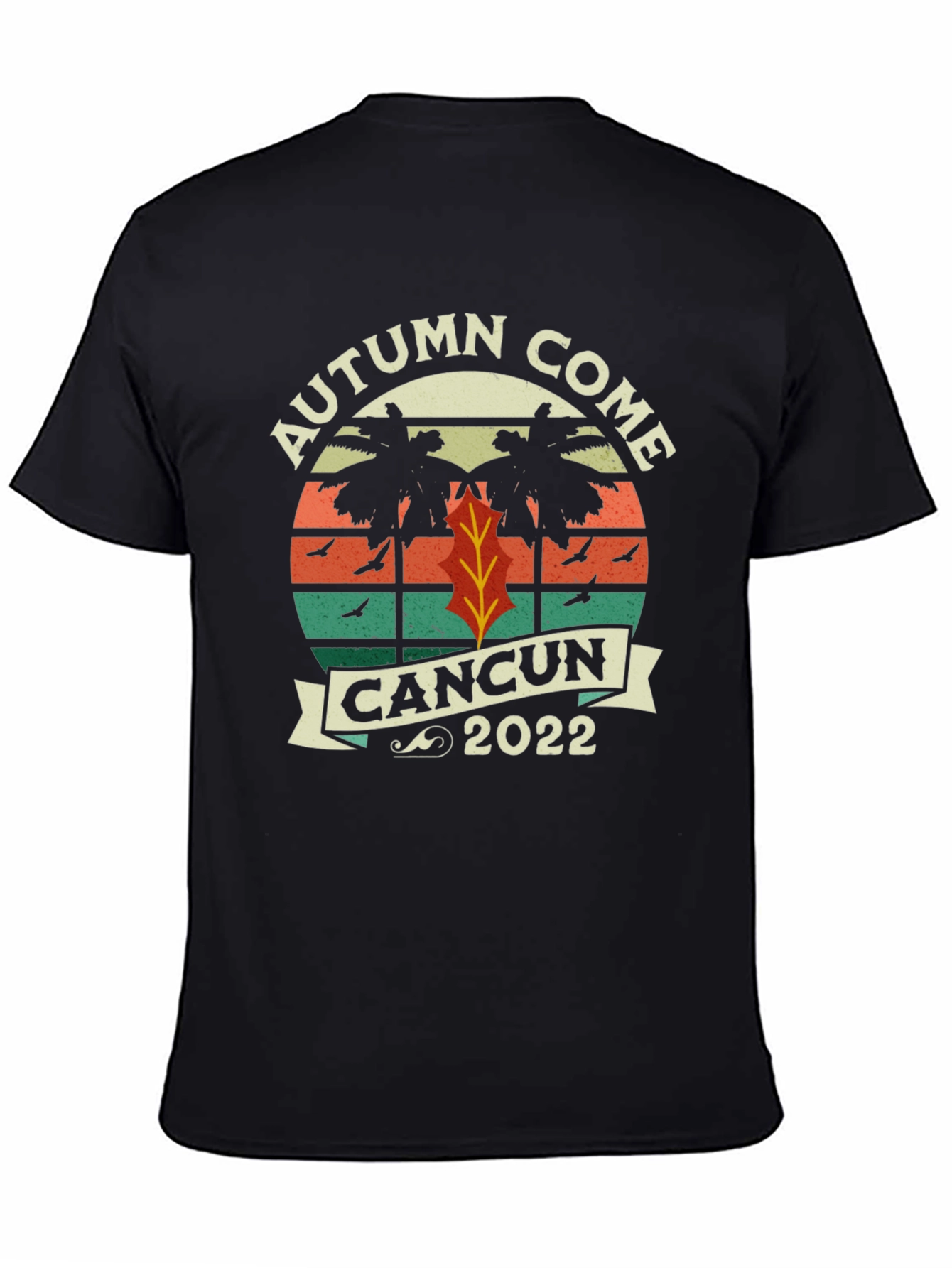 Autumn Come Cancun 2022 T-Shirt