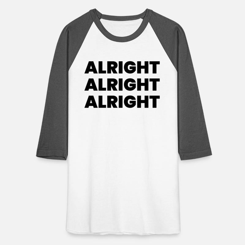 Alright alright alright