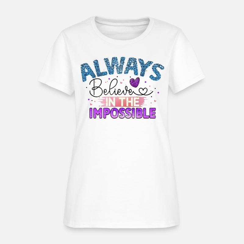 always believe in the impossible