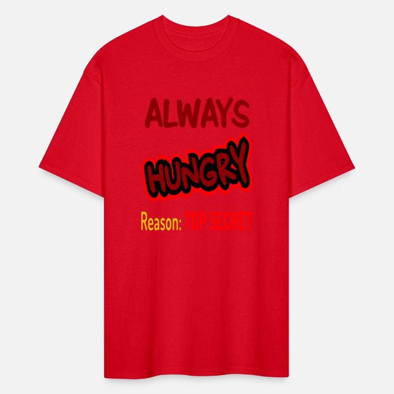 Always Hungry Reason: Top Secret