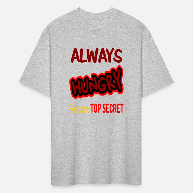 Always Hungry Reason: Top Secret