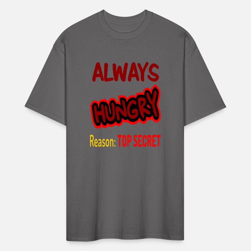 Always Hungry Reason: Top Secret