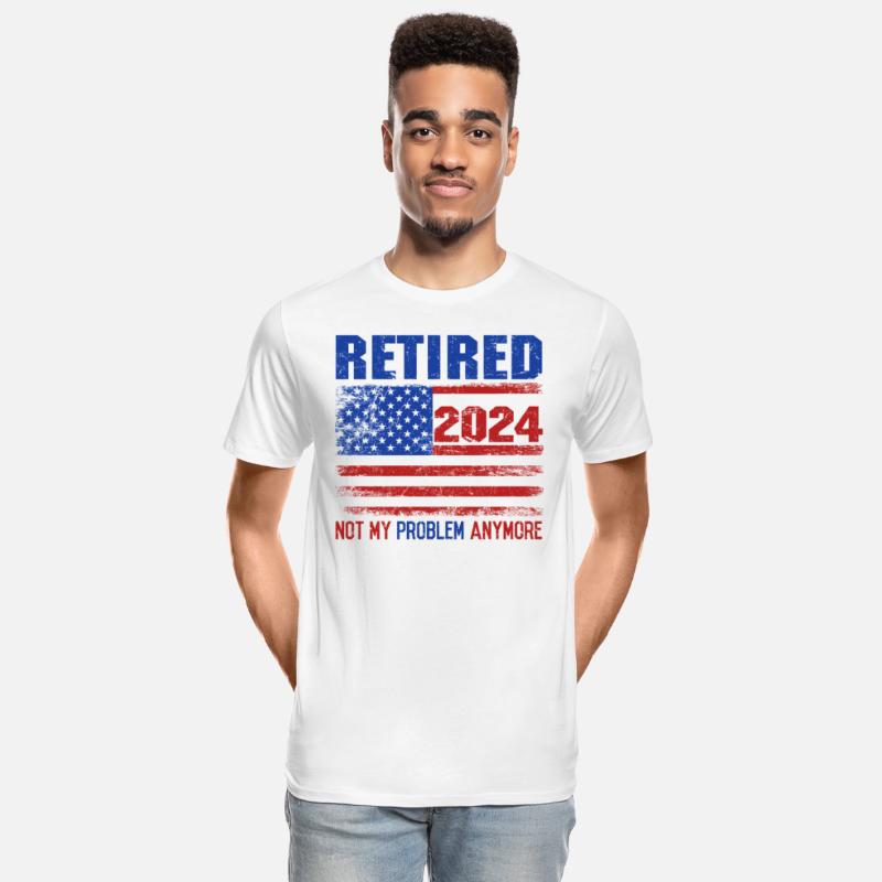 Amerika Retired 2024 Not my Problem Anymore