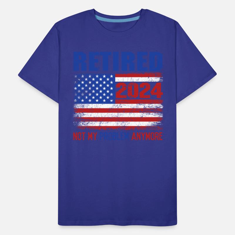 Amerika Retired 2024 Not my Problem Anymore