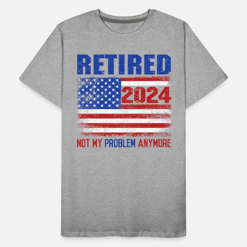 Amerika Retired 2024 Not my Problem Anymore