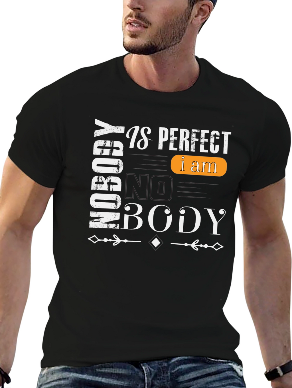 Nobody is Perfect I am Nobody T-Shirt