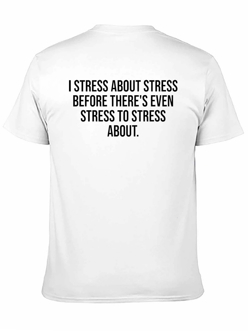I Stress About Stress T-Shirt