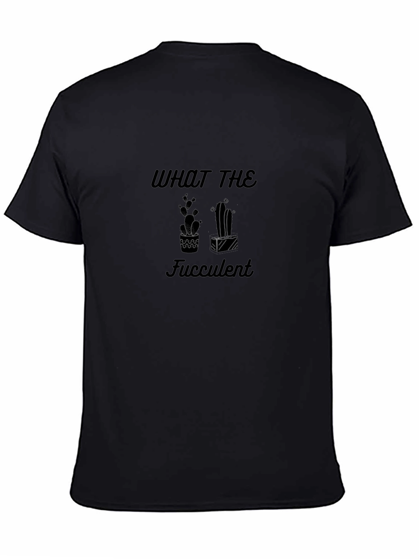 What The Fucculent Black Graphic Tee
