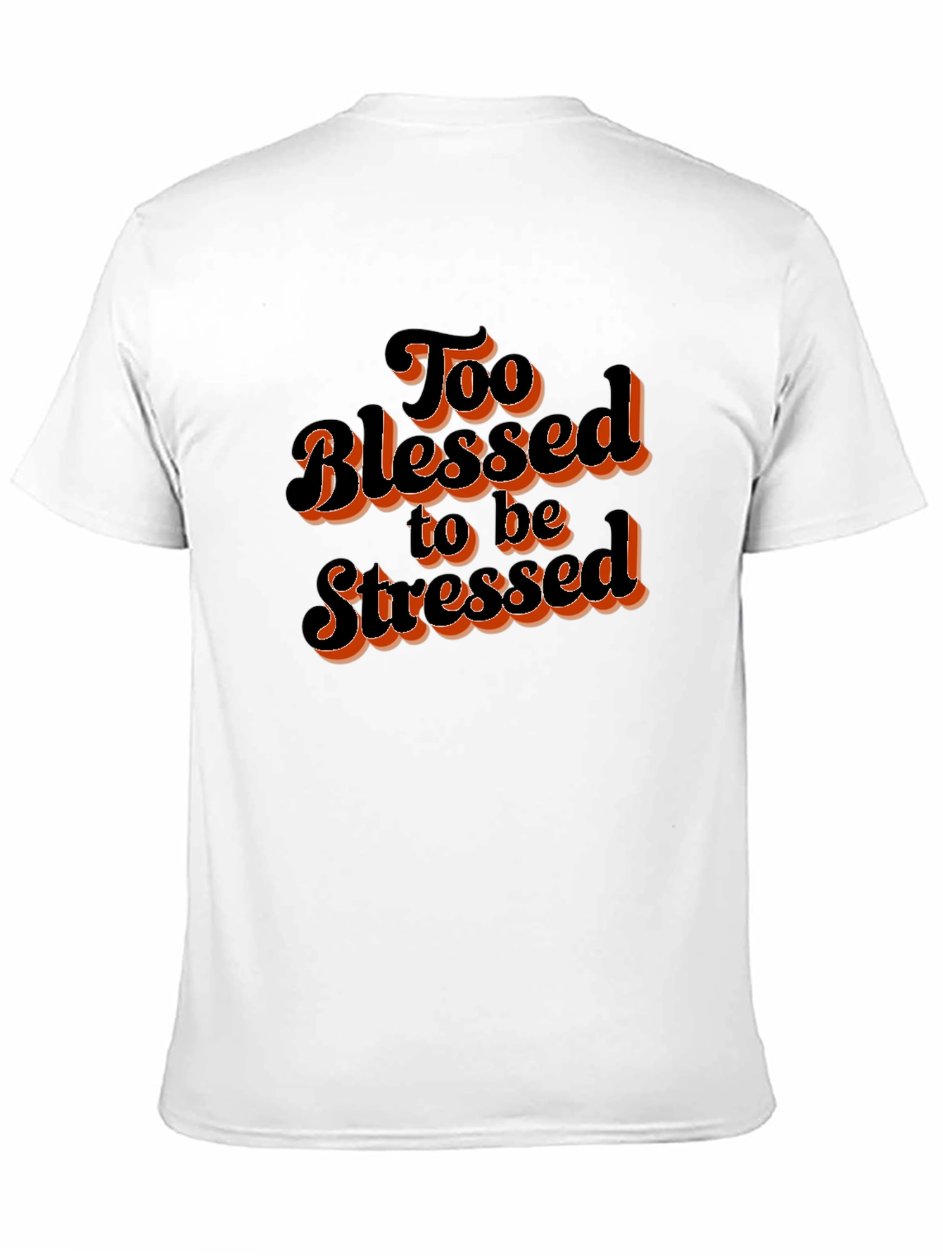 Too Blessed to be Stressed Graphic T-Shirt