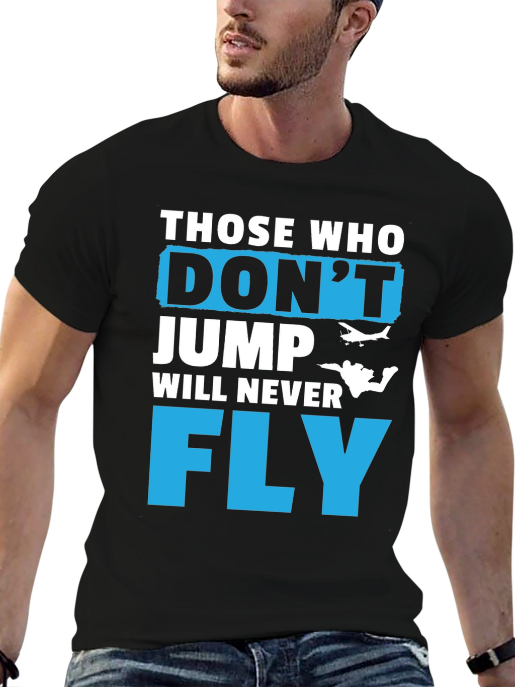 Those Who Dont Jump Will Never Fly Graphic Tee