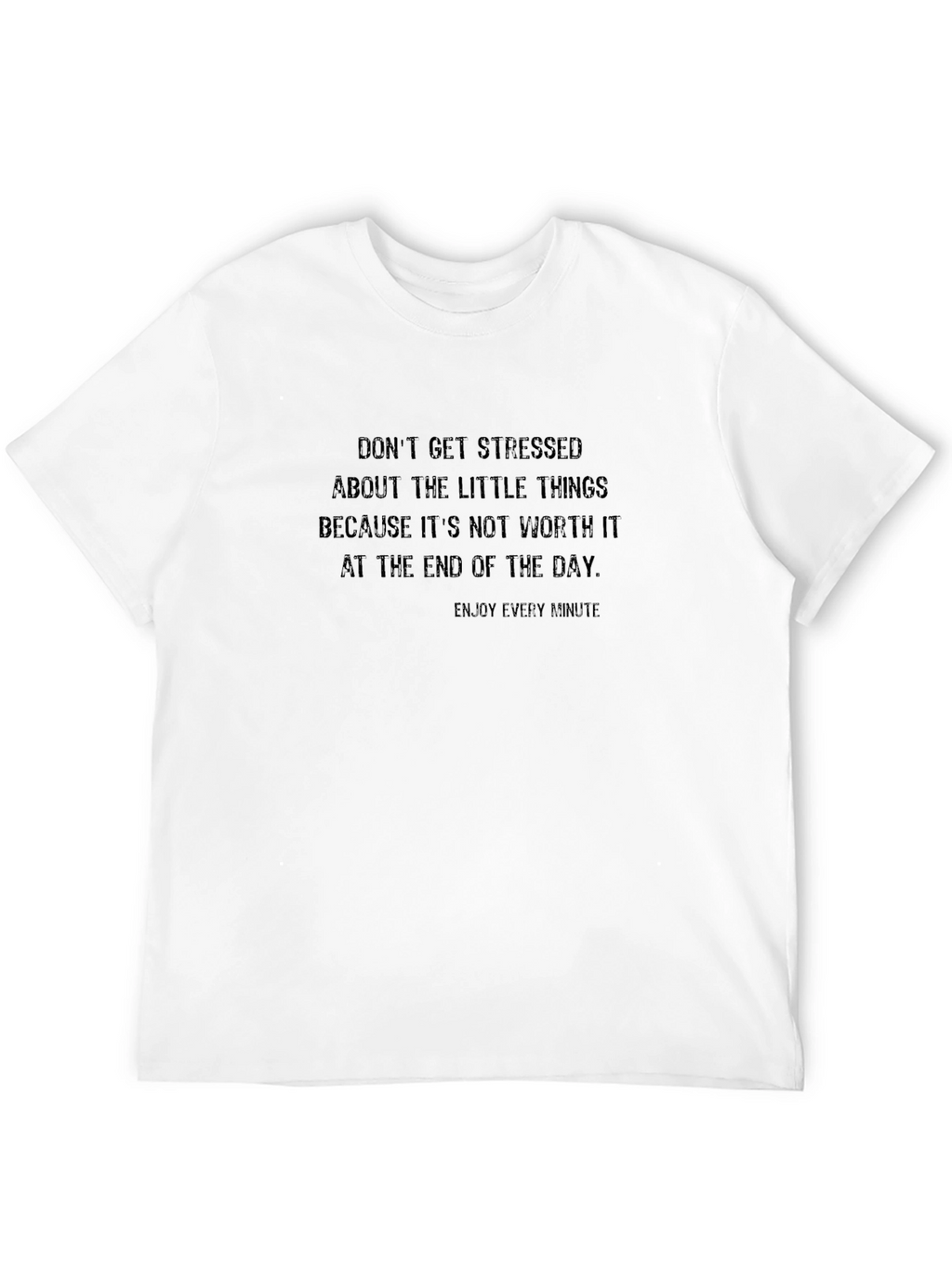 Motivational Black T-Shirt - Dont Get Stressed