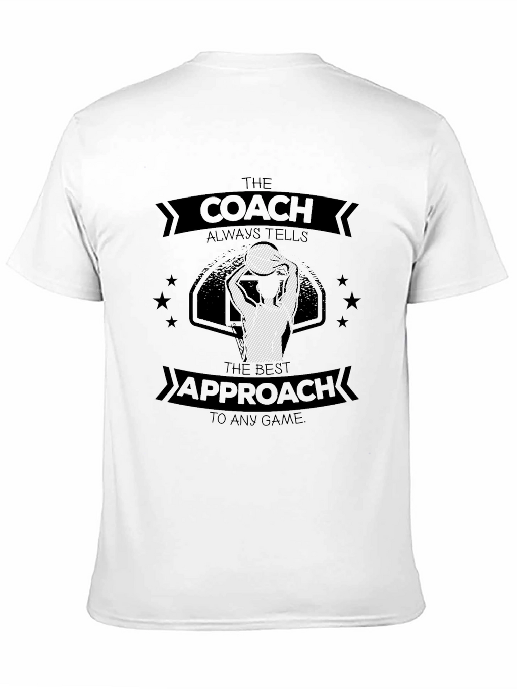 Coach Always Tells T-Shirt: Basketball Game Day Apparel