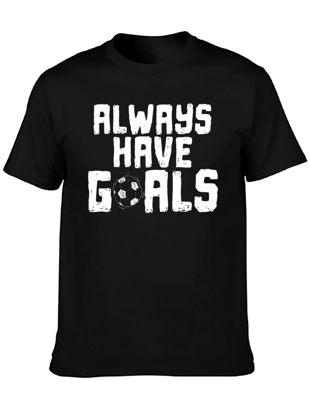 Always Have Goals Graphic Tee - Soccer T-Shirt