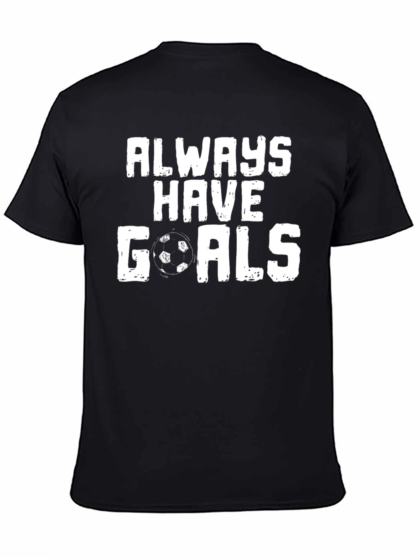 Always Have Goals Graphic Tee - Soccer T-Shirt