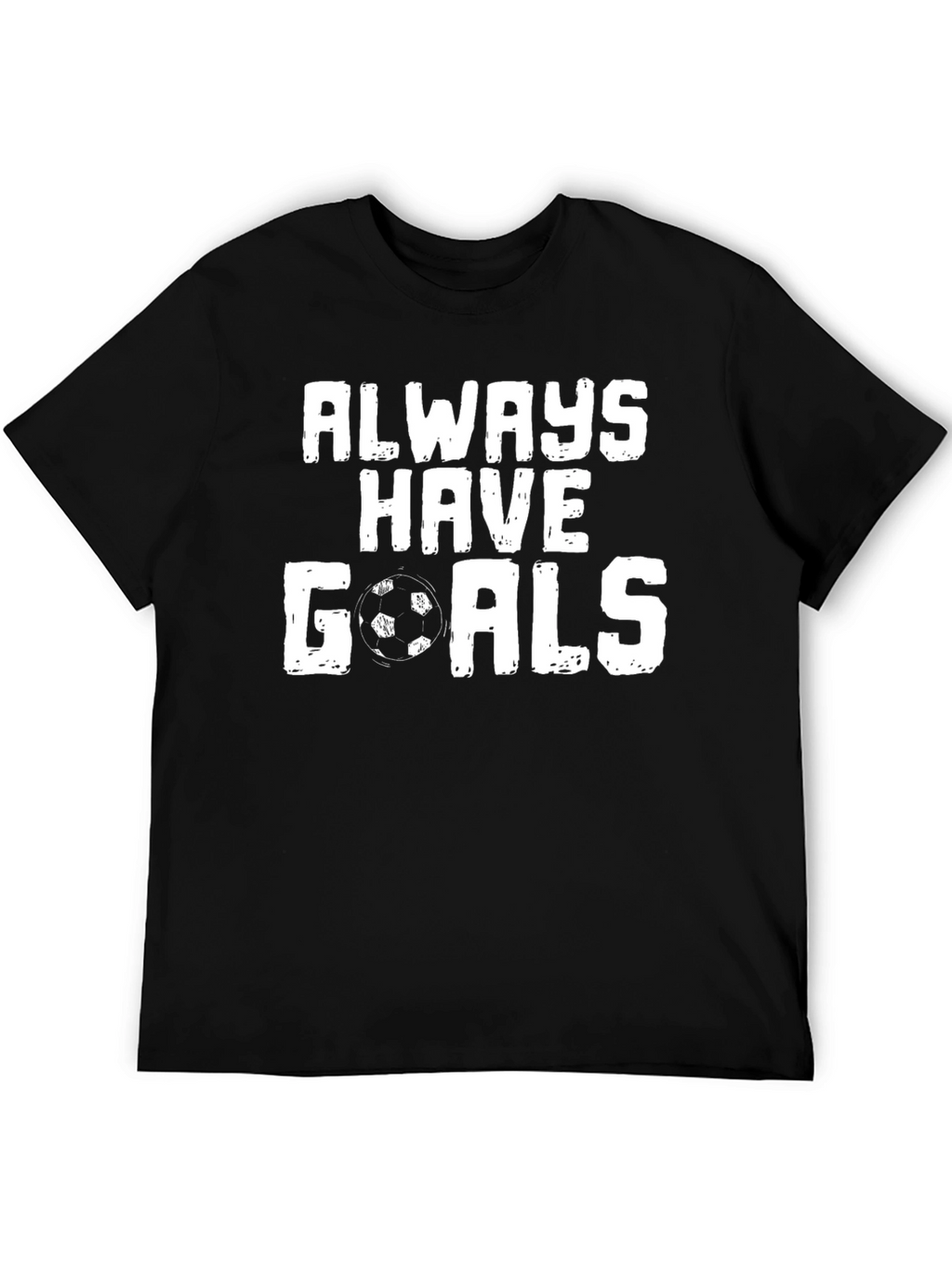 Always Have Goals Graphic Tee - Soccer T-Shirt