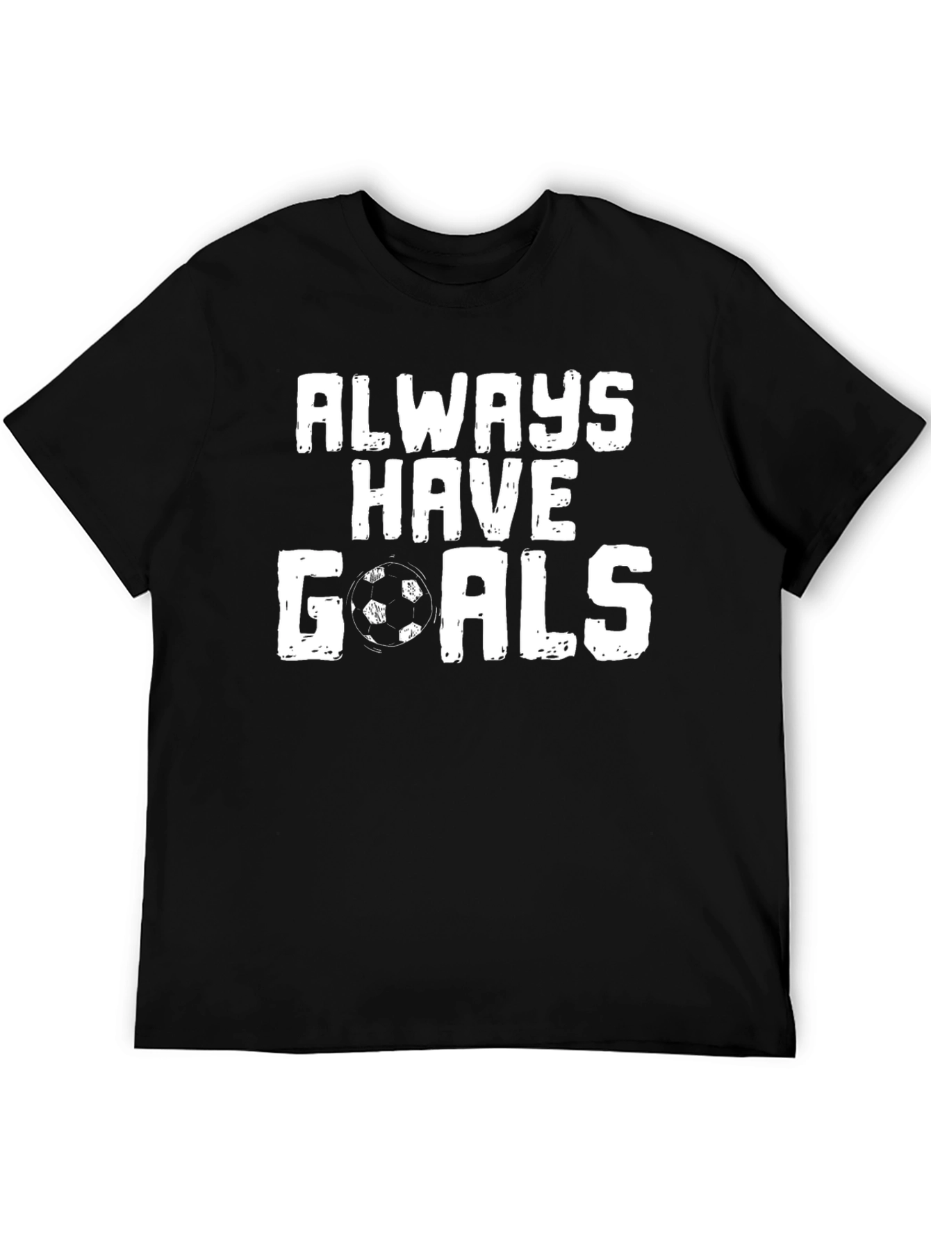 Always Have Goals Graphic Tee - Soccer T-Shirt