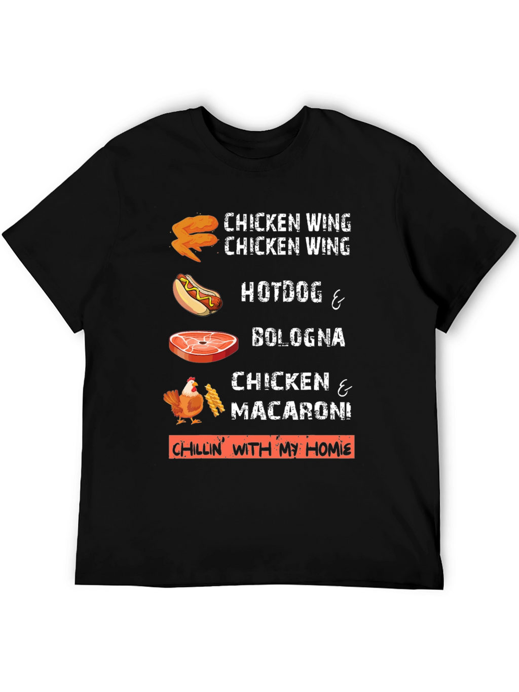 Chillin with my Homie T-Shirt: Foodie Fun