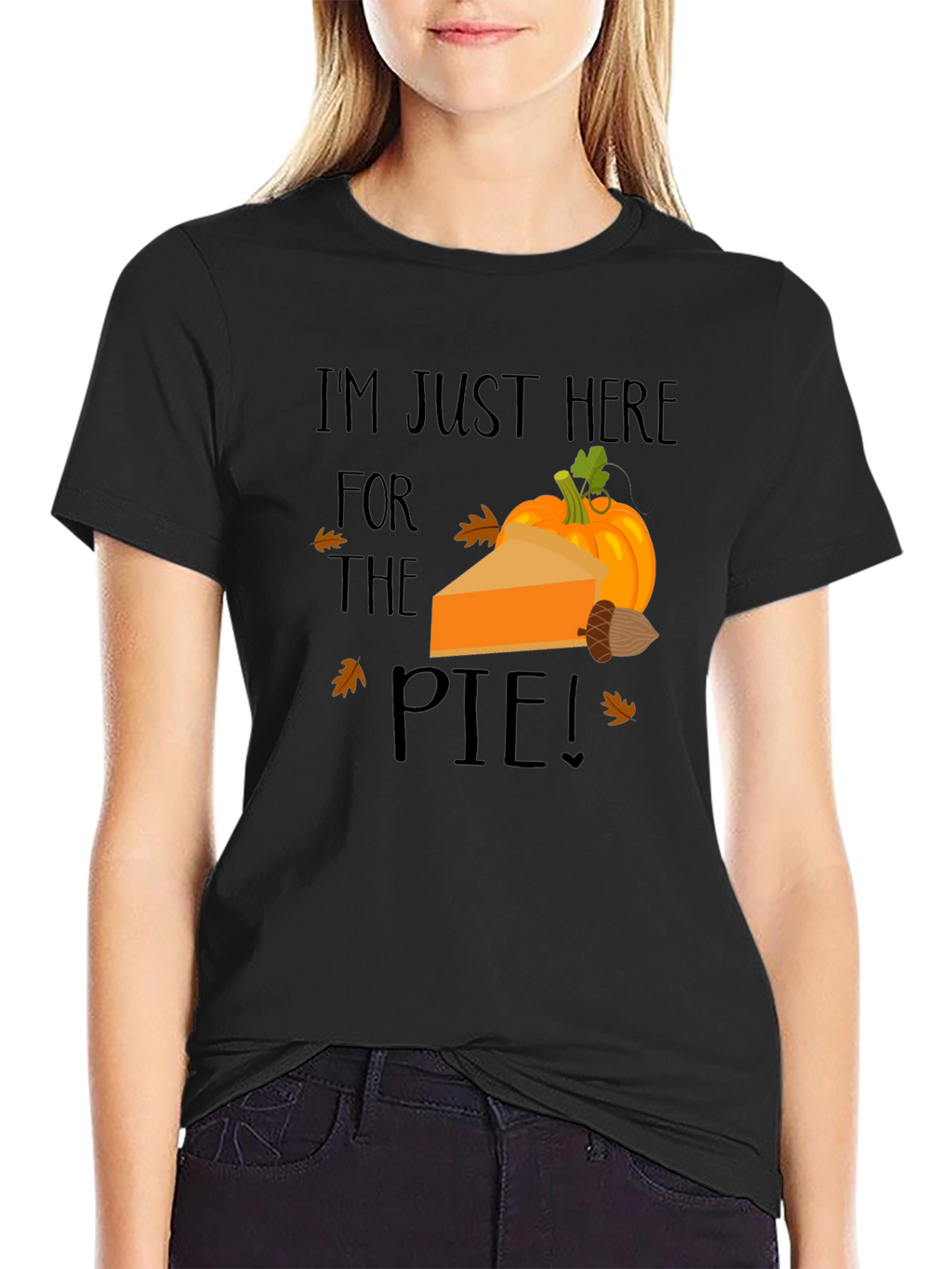 Im Just Here for The Pie Thanksgiving T-Shirt