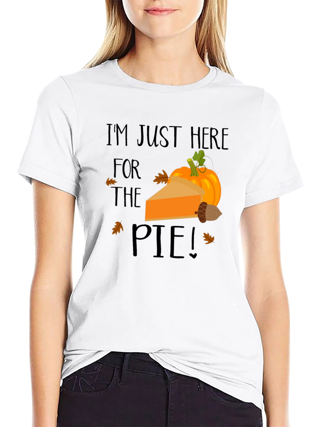Im Just Here for The Pie Thanksgiving T-Shirt