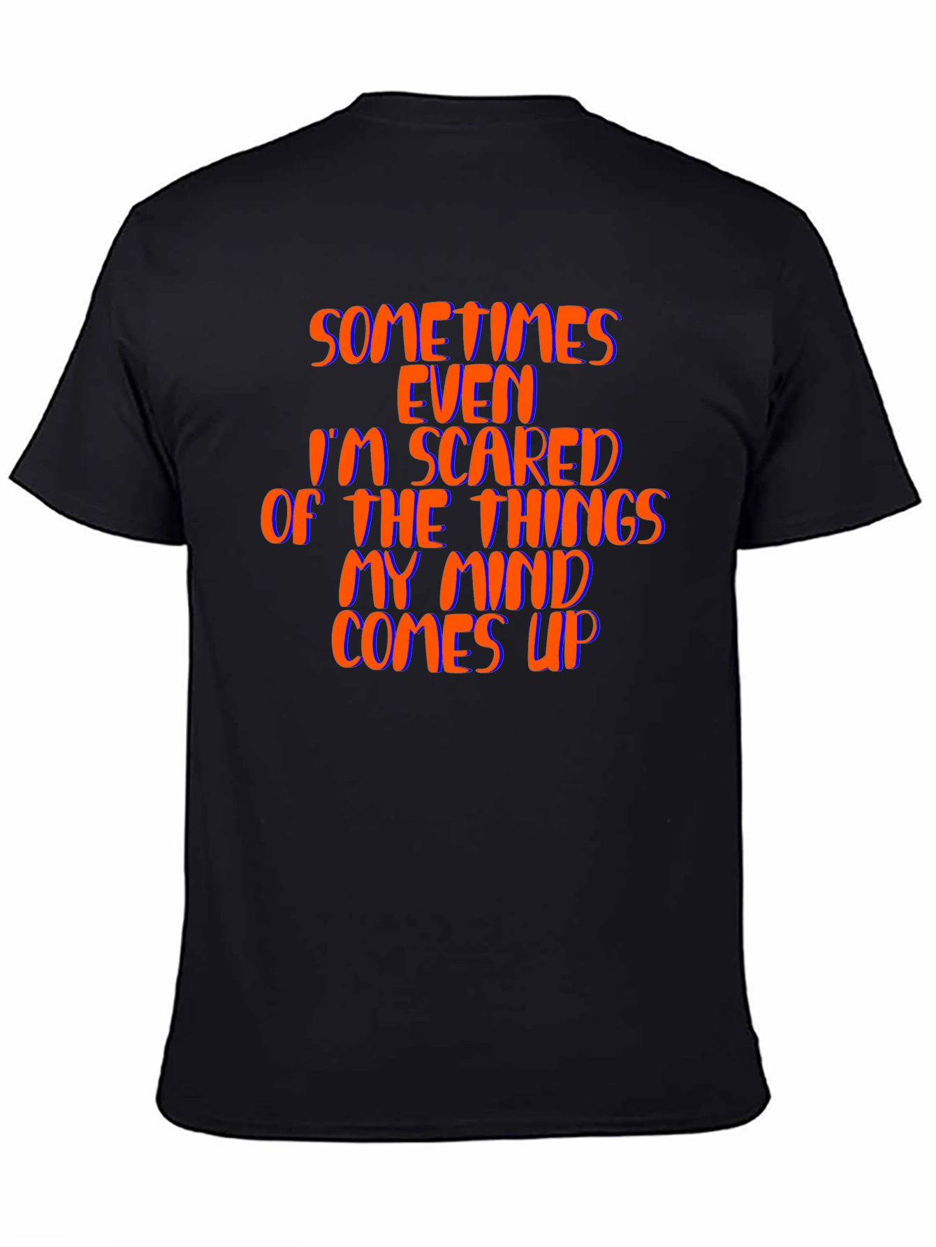 Sometimes Even Im Scared Black T-Shirt