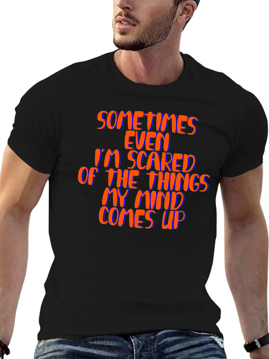 Sometimes Even Im Scared Black T-Shirt