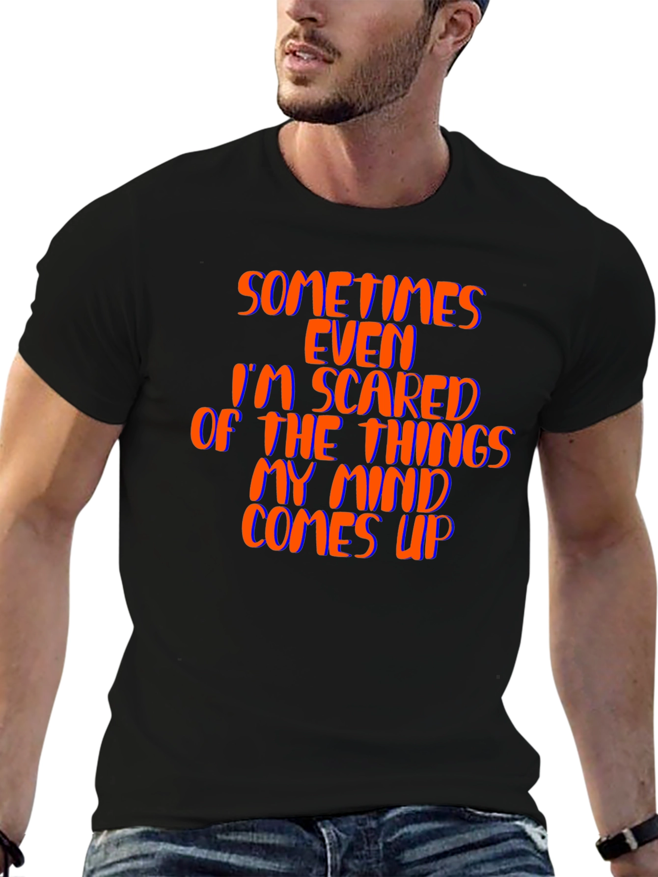 Sometimes Even Im Scared Black T-Shirt