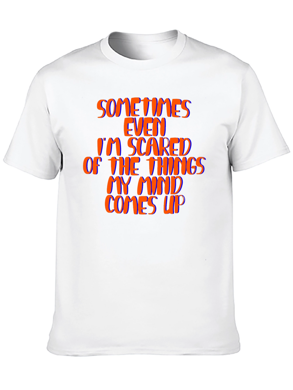 Sometimes Even Im Scared Black T-Shirt