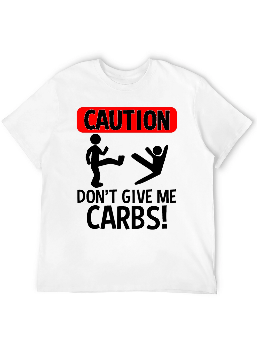 Caution Dont Give Me Carbs T-Shirt