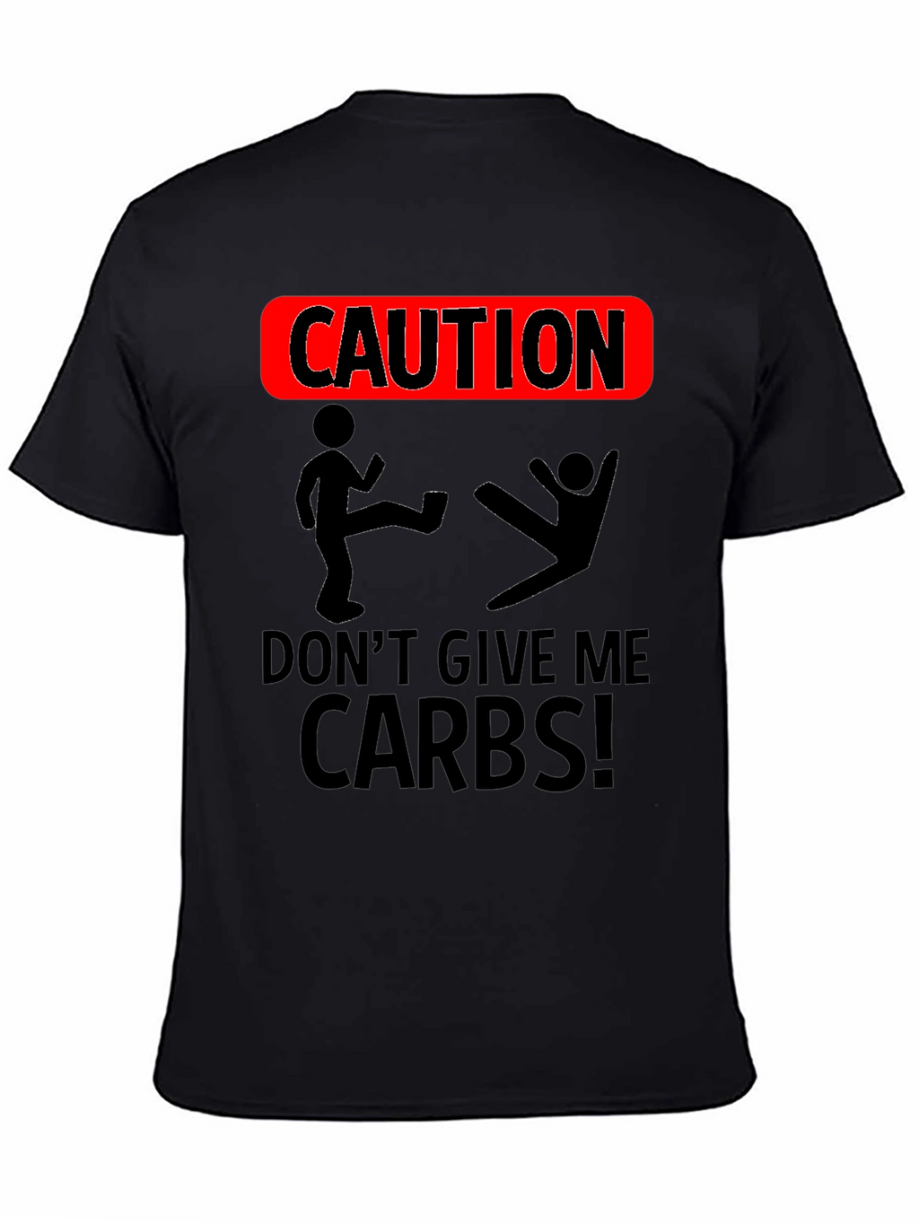 Caution Dont Give Me Carbs T-Shirt