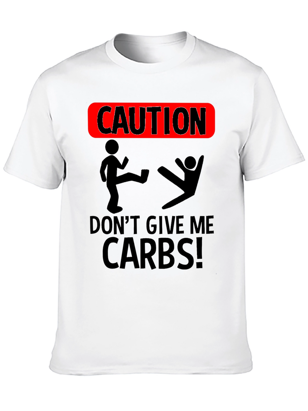 Caution Dont Give Me Carbs T-Shirt