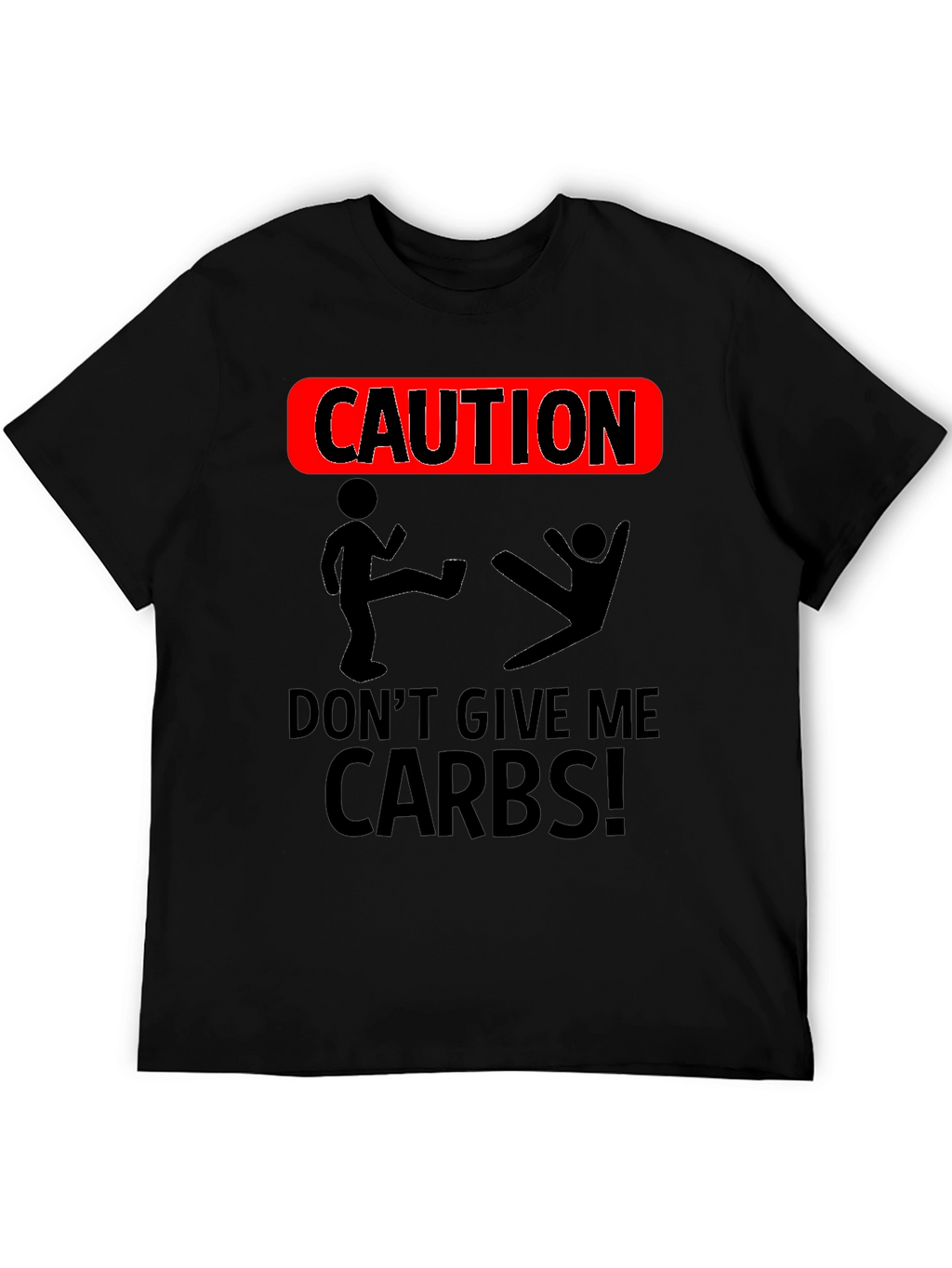 Caution Dont Give Me Carbs T-Shirt
