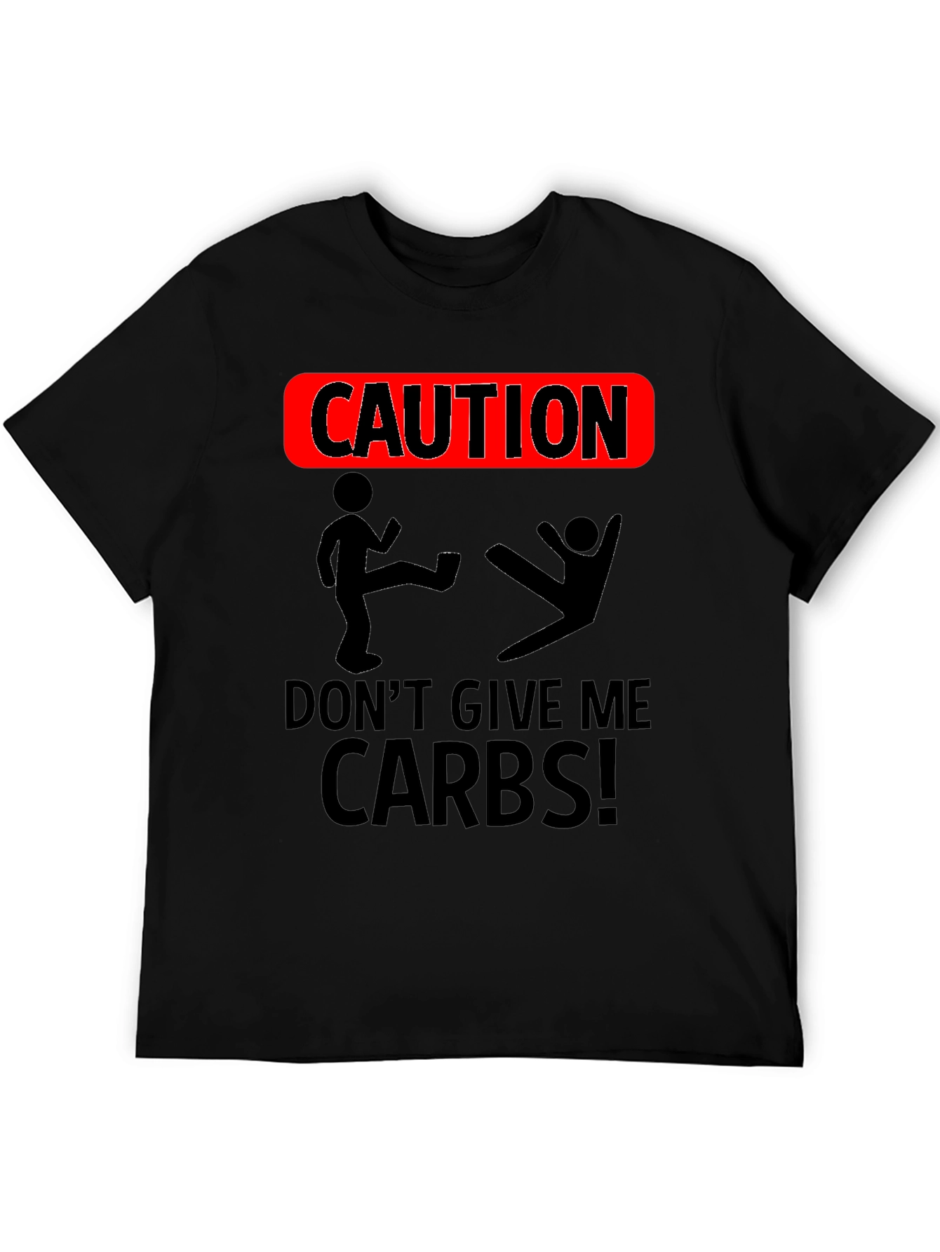 Caution Dont Give Me Carbs T-Shirt