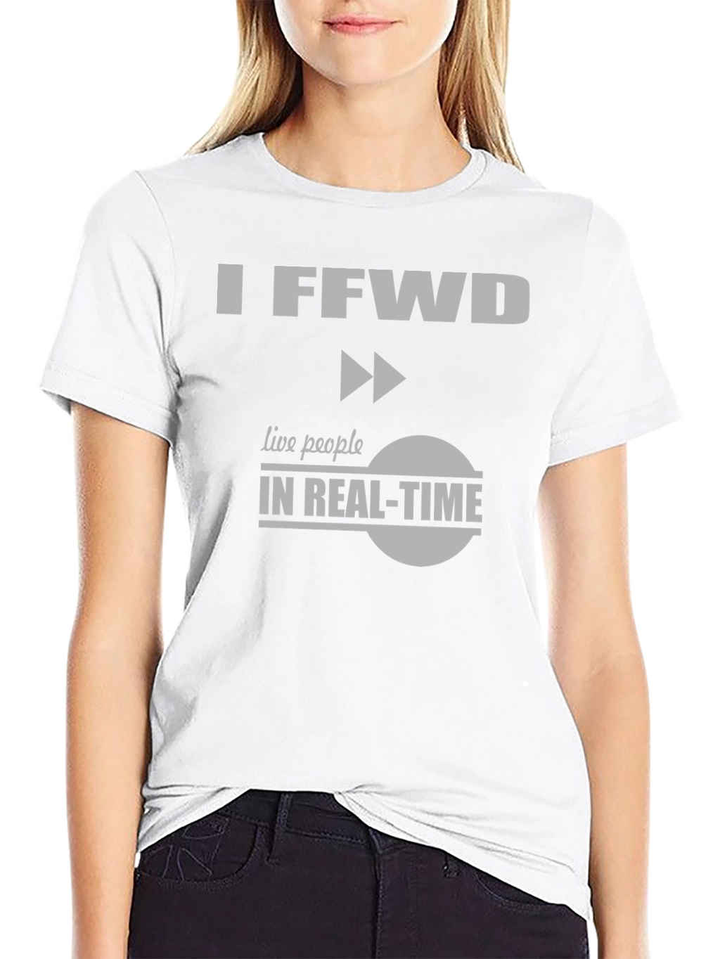 I FFwd Live People in Real-Time T-Shirt