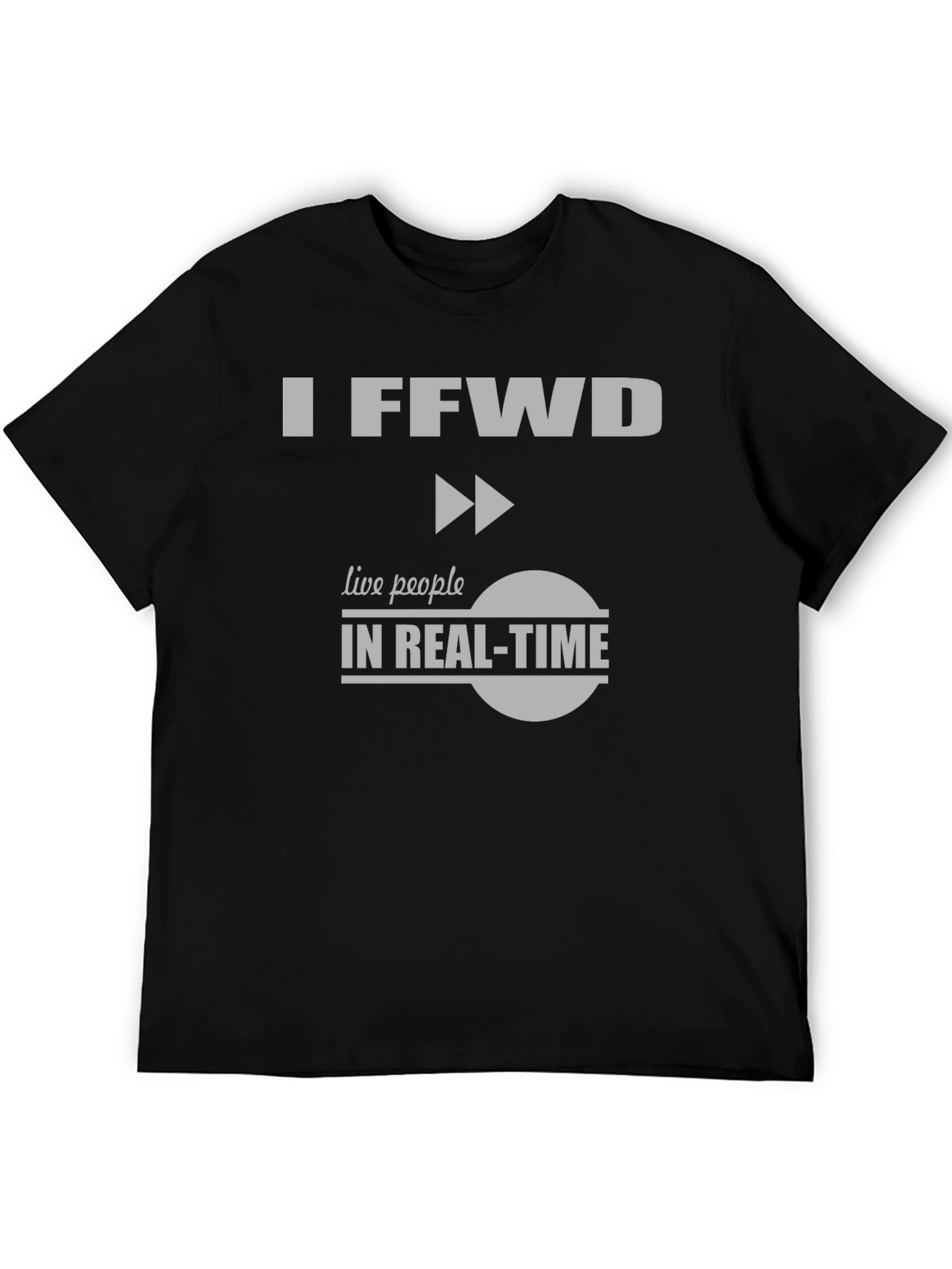 I FFwd Live People in Real-Time T-Shirt