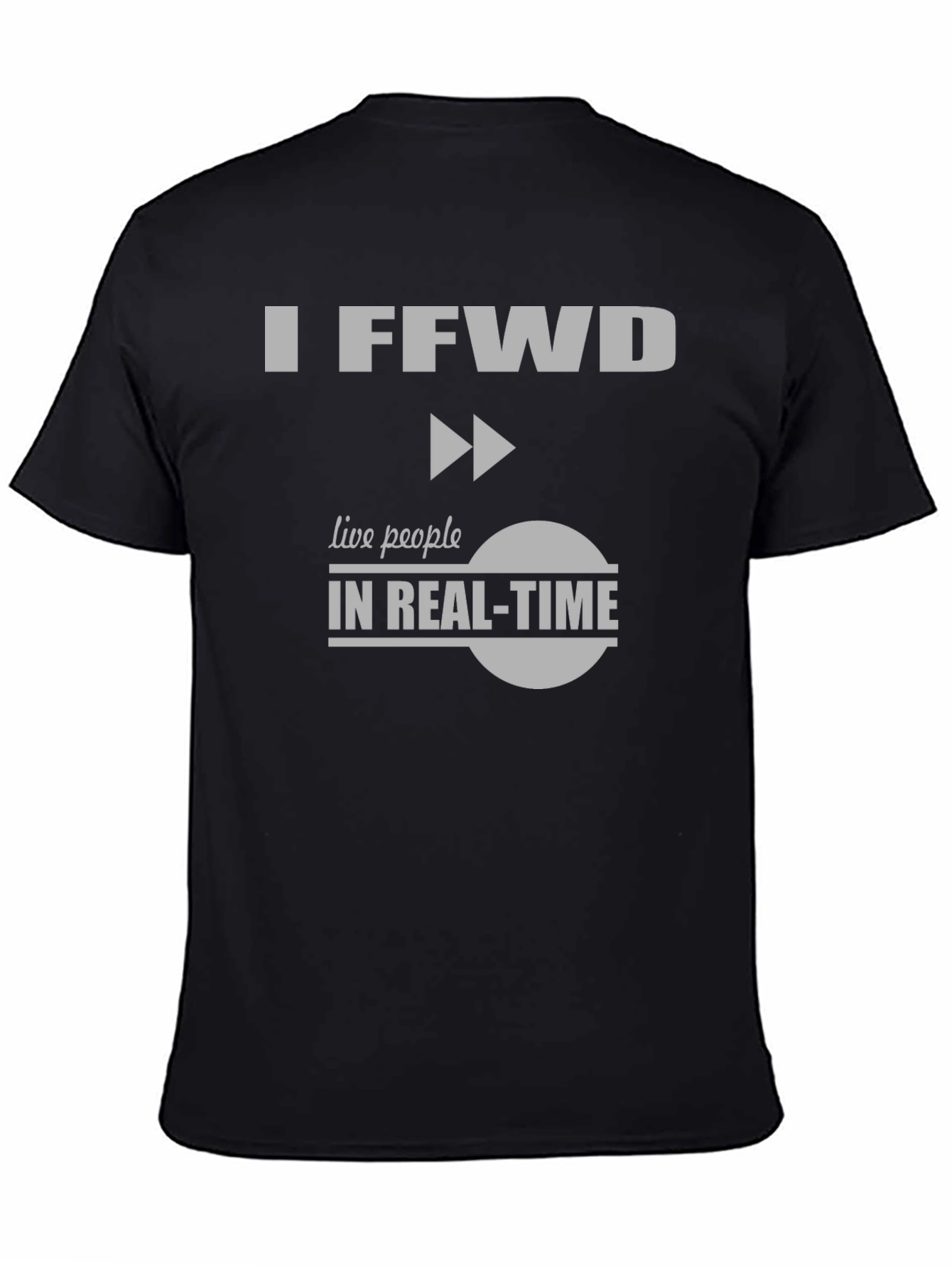 I FFwd Live People in Real-Time T-Shirt