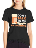 Dont Talk To Me Im Counting T-Shirt