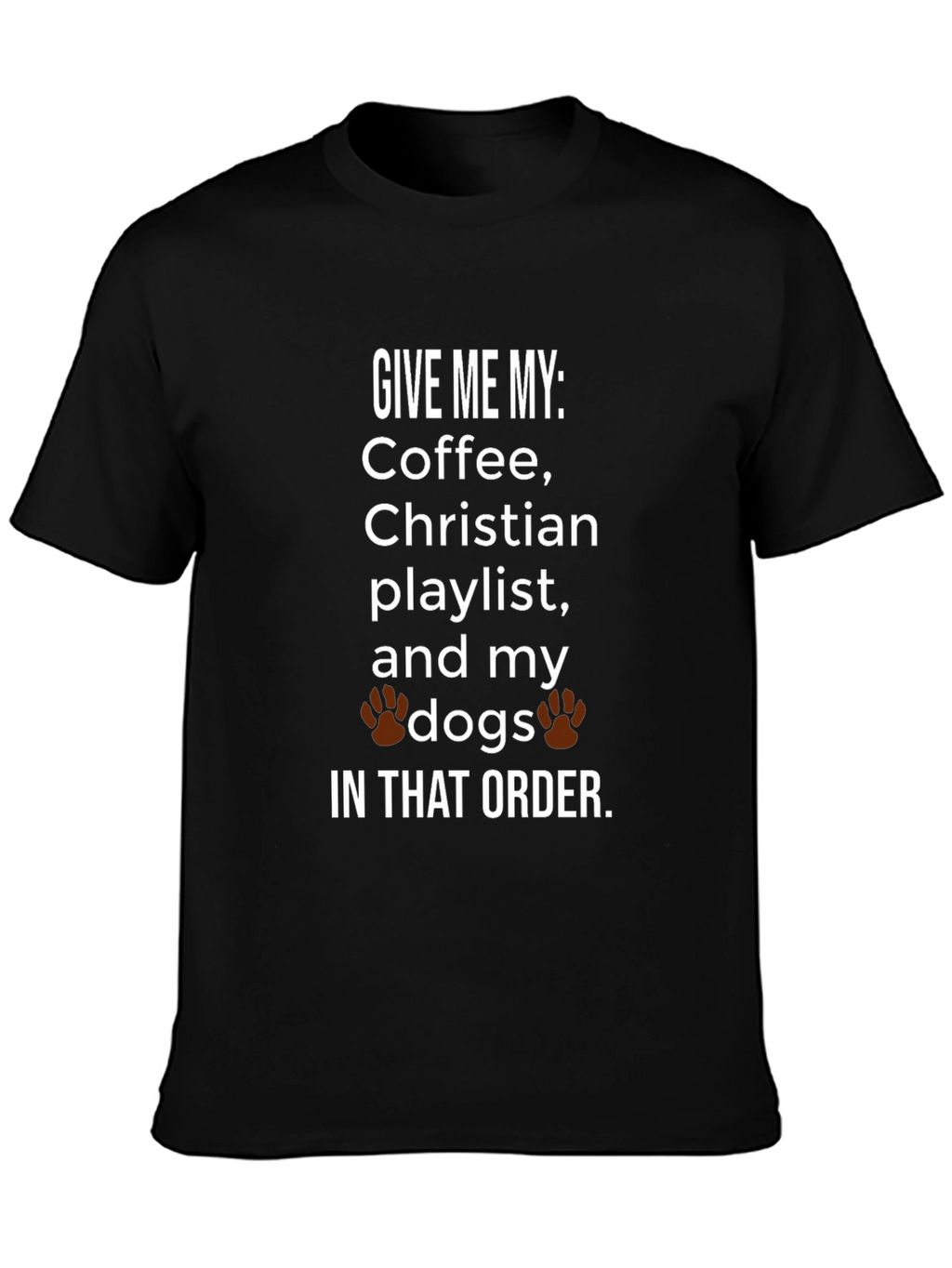 Coffee Christian Playlist and My Dogs T-Shirt