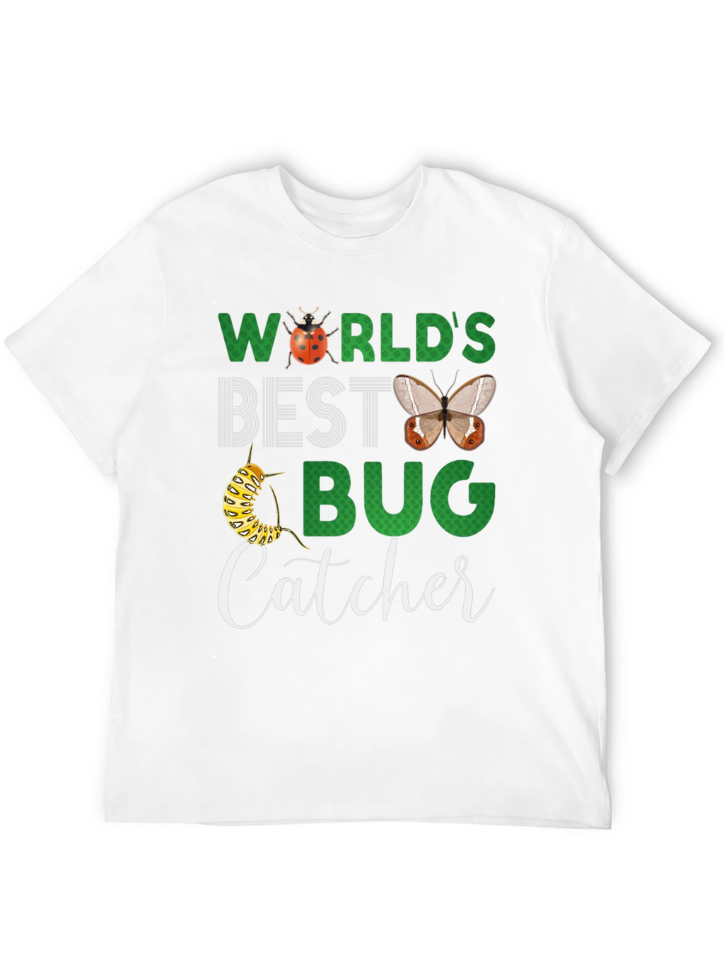 Worlds Best Bug Catcher T-Shirt