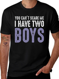 You Cant Scare Me I Have Two Boys T-Shirt