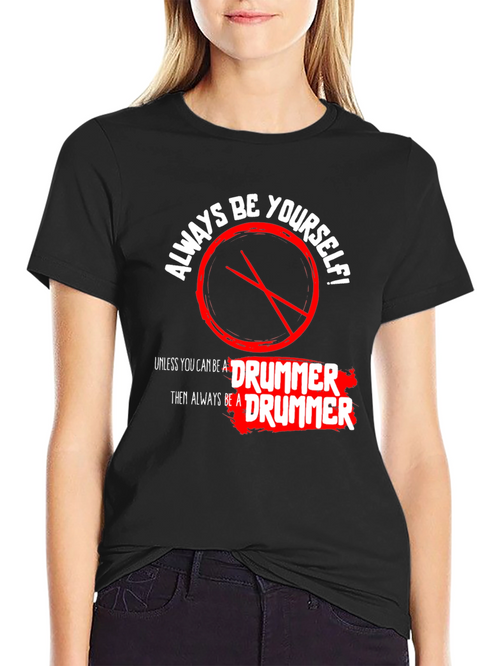 Always Be a Drummer T-Shirt - Black