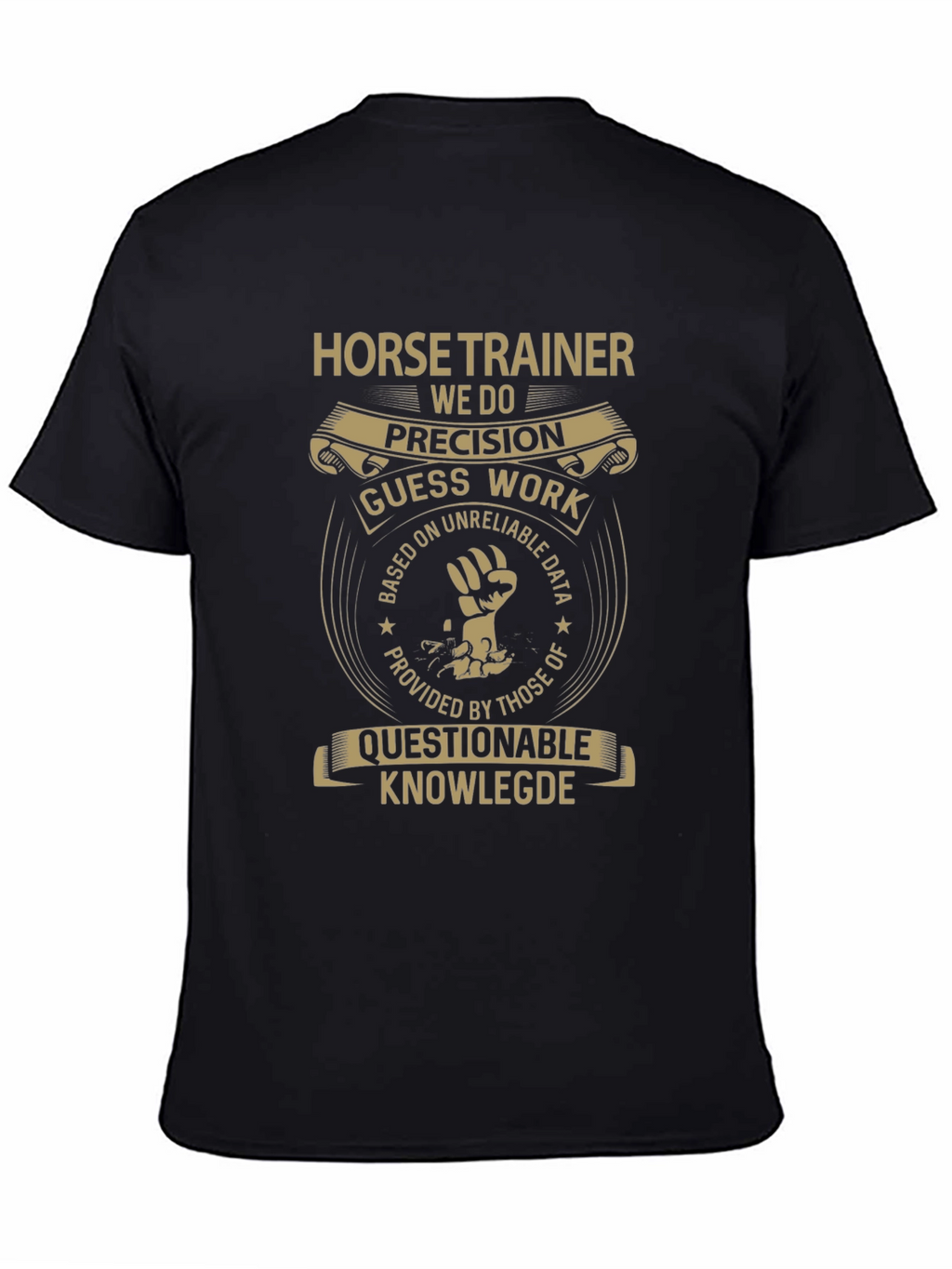 Horse Trainer Precision T-Shirt - Humorous Gift