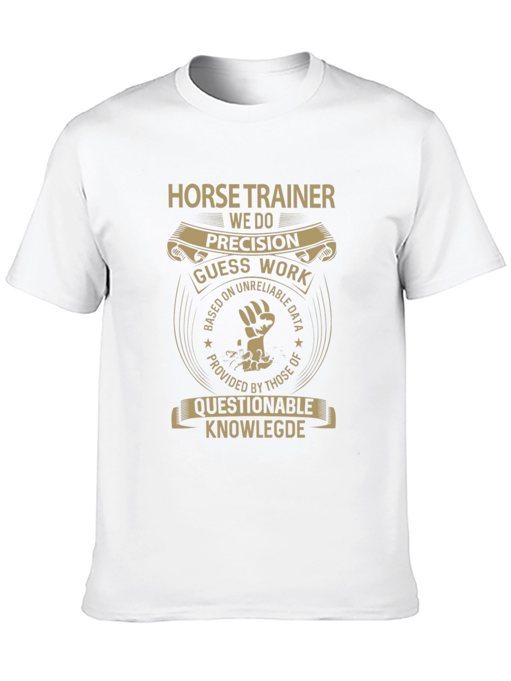 Horse Trainer Precision T-Shirt - Humorous Gift